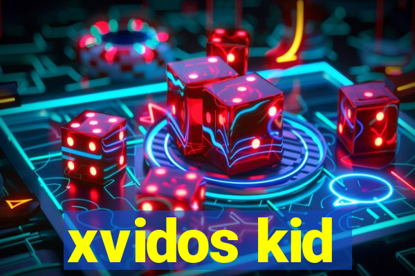 xvidos kid